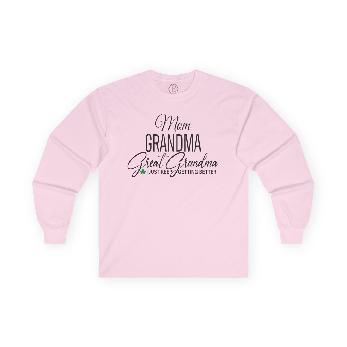 Mom, Grandma, Great Grandma AKA Long Sleeve Tee