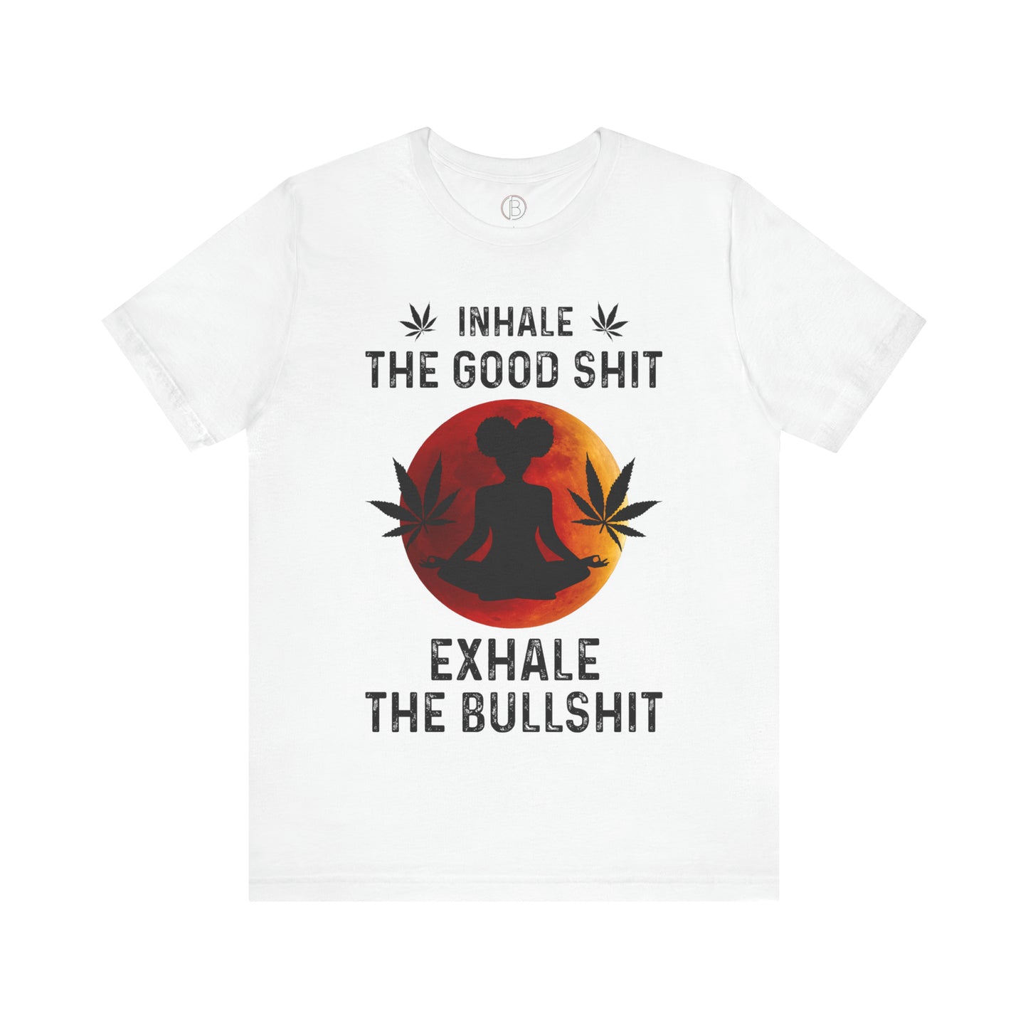 Inhale The Good Shit Tee