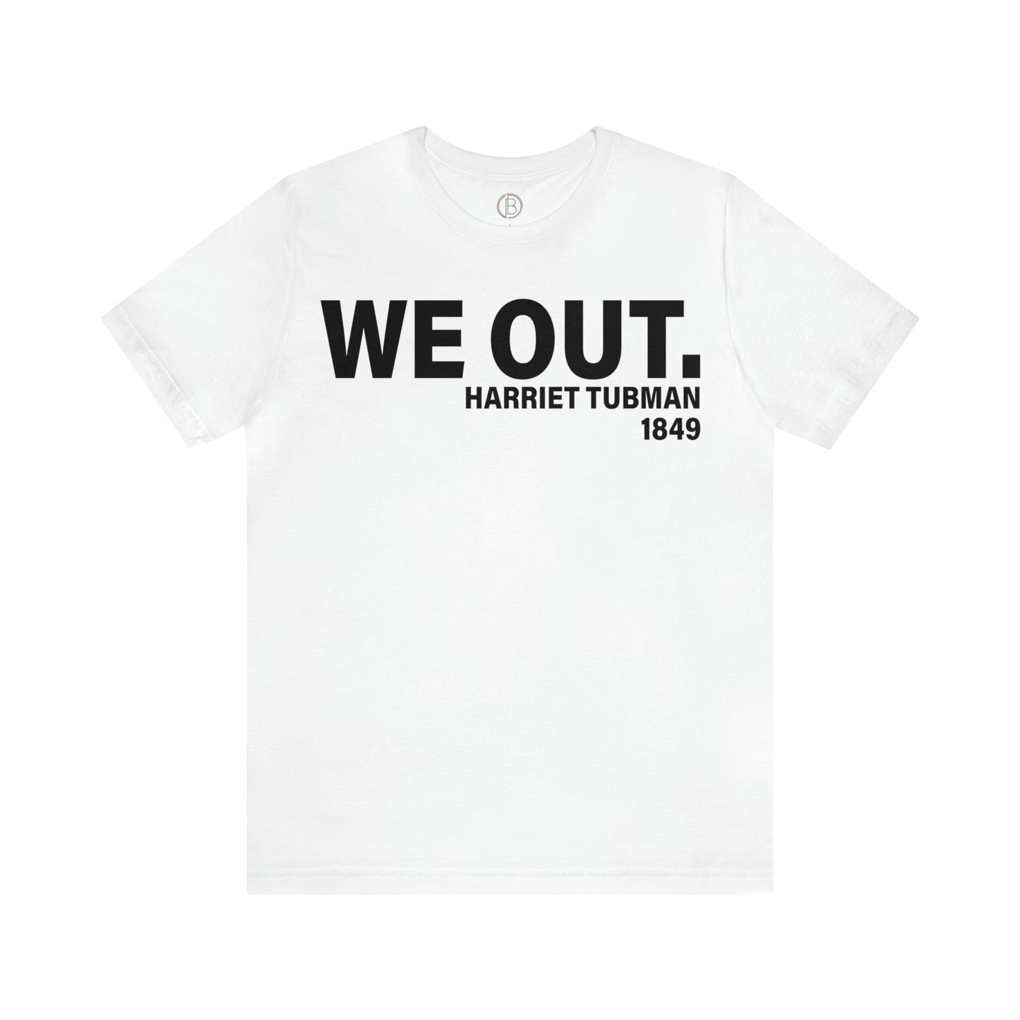 We Out - Harriet Tubman Tee