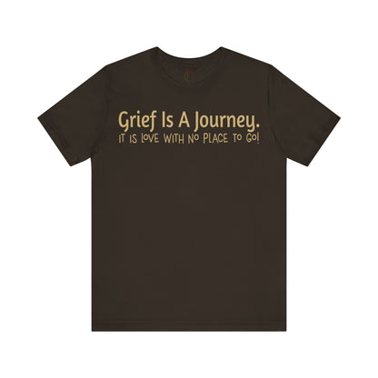 Grief Is A Journey Tee