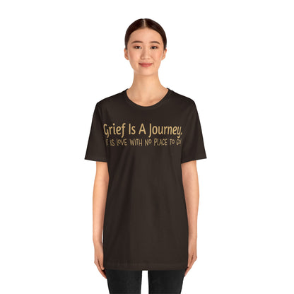 Grief Is A Journey Tee