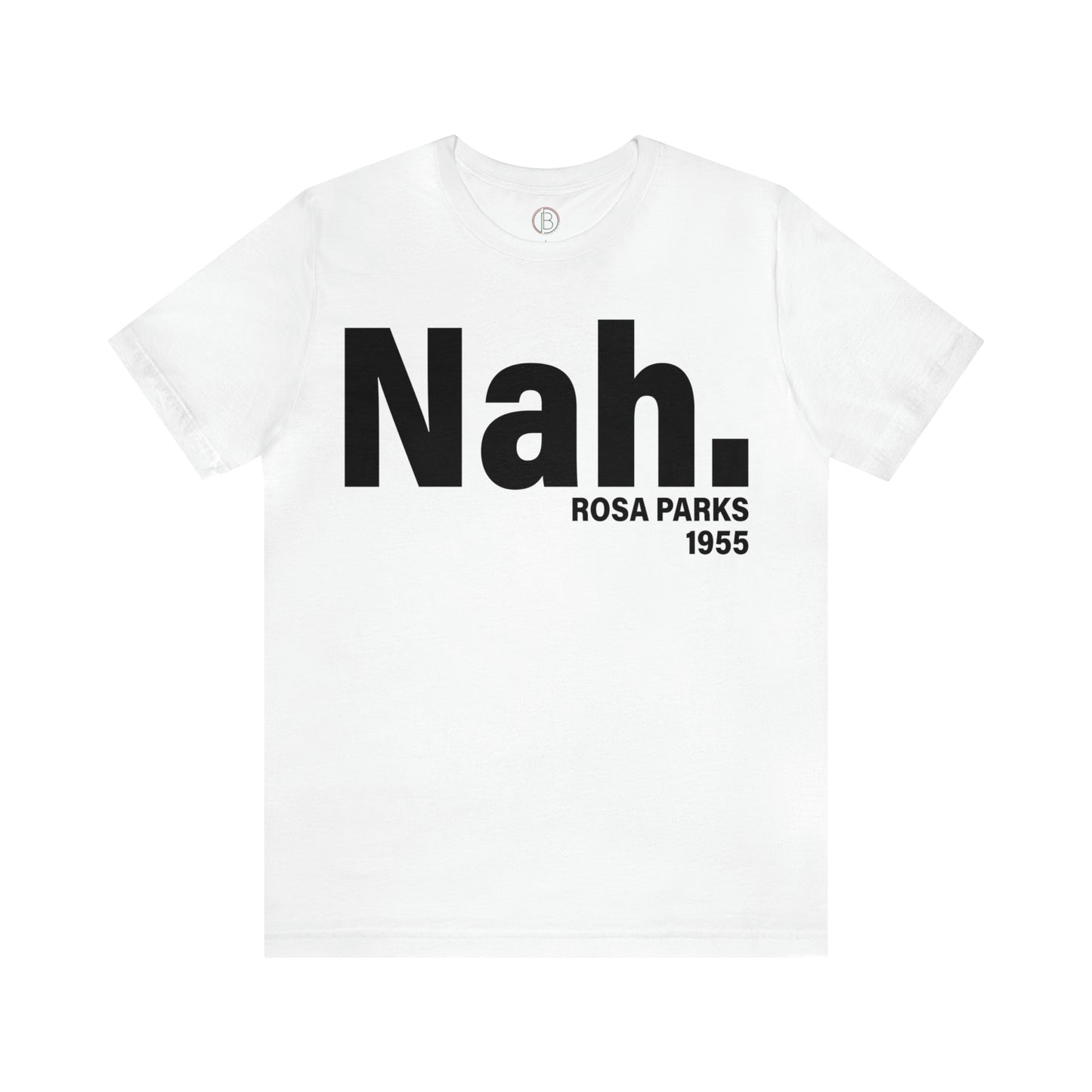 Nah - Rosa Parks Tee