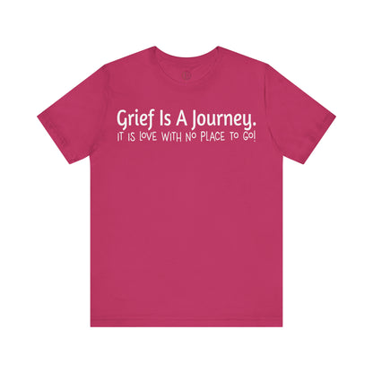 Grief Is A Journey Tee