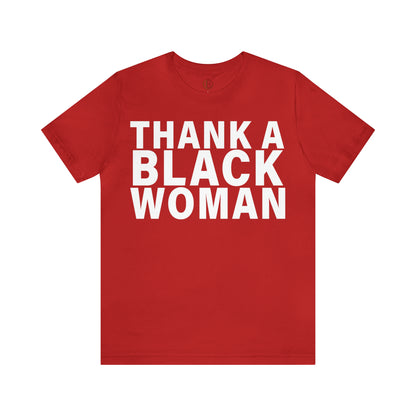 Thank A Black Woman Tee