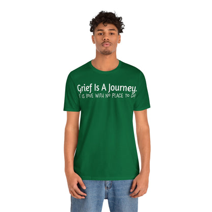 Grief Is A Journey Tee