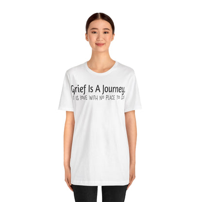 Grief Is A Journey Tee