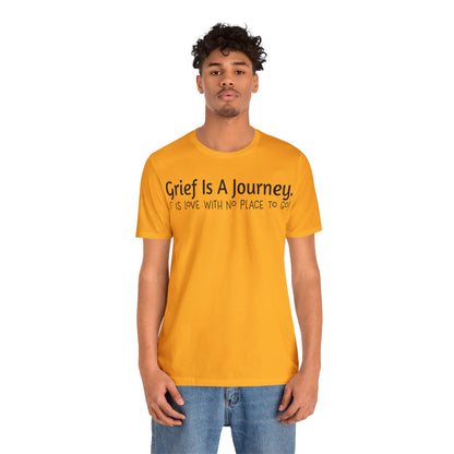 Grief Is A Journey Tee