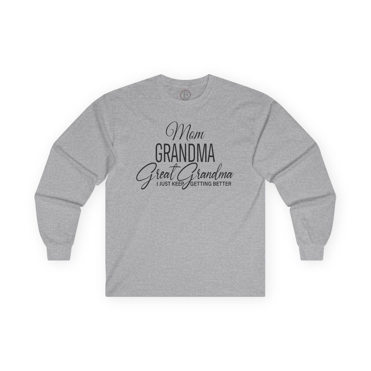 Mom, Grandma, Great Grandma Long Sleeve Tee