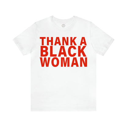 Thank A Black Woman Tee