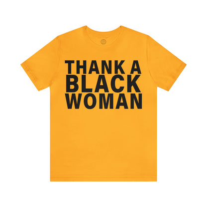 Thank A Black Woman Tee