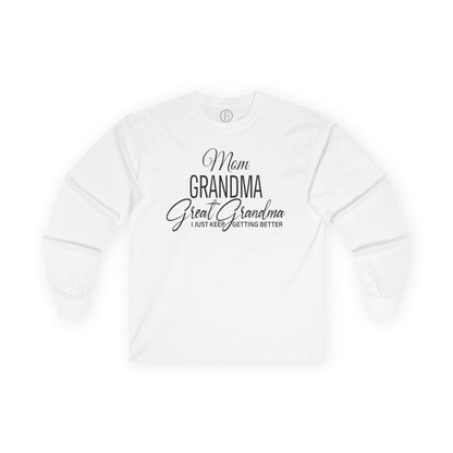 Mom, Grandma, Great Grandma Long Sleeve Tee