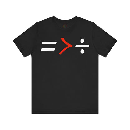 Equality Is Greater Than Division Tee