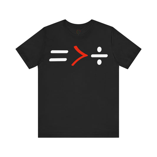 Equality Is Greater Than Division Tee