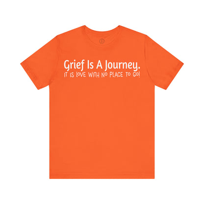 Grief Is A Journey Tee