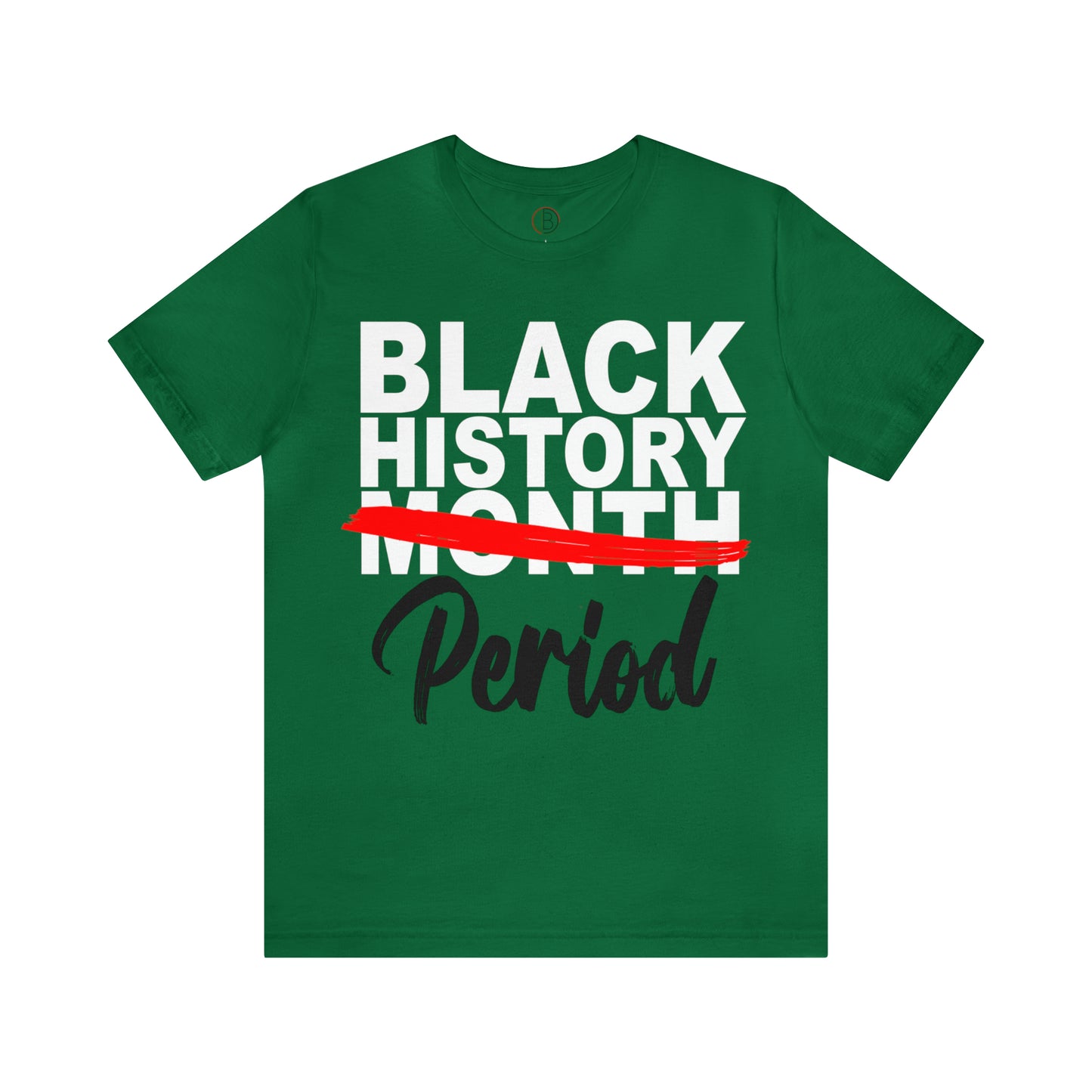 Black History Period Tee