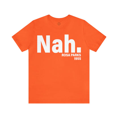 Nah - Rosa Parks Tee